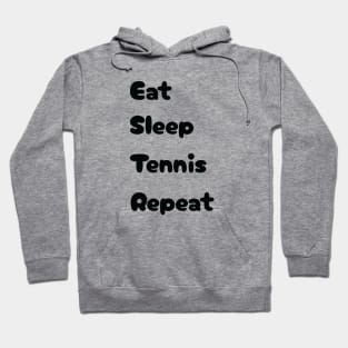 Eat, Sleep, Tennis, Repeat Hoodie